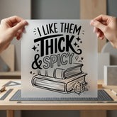 Like Them Thick Spicy Funny Sarcastic Ready to Press DTF Transfer for Dtf