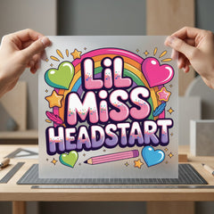 Lil Miss Headstart Teacher Teacher Funny Ready to Press DTF Transfer for Dtf