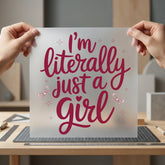 Literally Just Girl Script Aesthetic Ready to Press DTF Transfer for Dtf