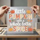 Little Pumpkin Whole Lotta Halloween Thanksgiving Ready to Press DTF Transfer for Dtf