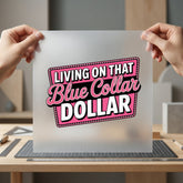 Living Blue Collar Dollar Vintage Retro Ready to Press DTF Transfer for Dtf