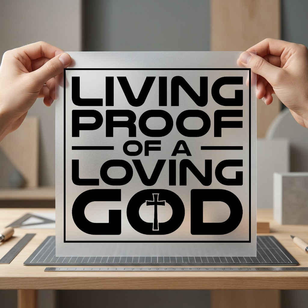Living Proof Loving God Christian Faith Ready to Press DTF Transfer for Dtf