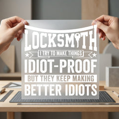 Locksmith Idiot-proof Quote Funny Funny Sarcastic Ready to Press DTF Transfer for Dtf