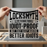 Locksmith Idiot-proof Quote Funny Funny Sarcastic Ready to Press DTF Transfer for Dtf
