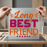 Long Friend Friendship Diy Funny Sarcastic Ready to Press DTF Transfer for Dtf