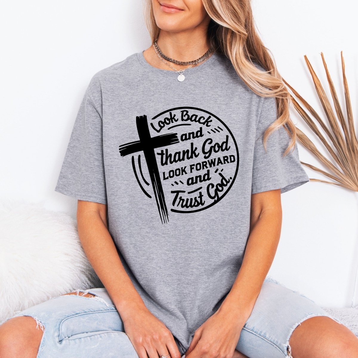 Look Back & Thank God | Gratitude & Trust Tee - Luckets.com