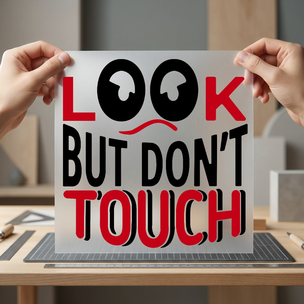 Look But Don Touch Funny Sarcastic Ready to Press DTF Transfer for Dtf