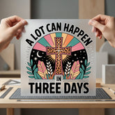 Lot Can Happen Three Christian Faith Ready to Press DTF Transfer for Dtf