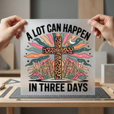 Lot Can Happen Three Christian Faith Ready to Press DTF Transfer for Dtf