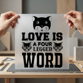 Love Four Legged Word Funny Sarcastic Ready to Press DTF Transfer for Dtf