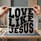 Love Like Jesus Distorted Christian Faith Ready to Press DTF Transfer for Dtf