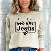 Love Like Jesus | Faith & Devotion Sweatshirt - Luckets.com