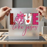 Love Like Jesus Pink Christian Faith Ready to Press DTF Transfer for Dtf