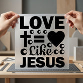 Love Like Jesus Quote Christian Faith Ready to Press DTF Transfer for Dtf