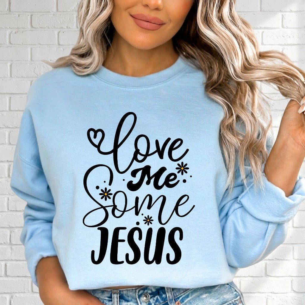 Love Me Some Jesus | Devotion & Faith Sweatshirt - Luckets.com