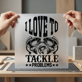 Love Tackle Problems Fishing Dad Funny Ready to Press DTF Transfer for Dtf