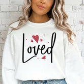 Loved | Affirmation & Heartfelt Message Sweatshirt - Luckets.com