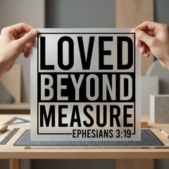 Loved Beyond Measure Christian Christian Faith Ready to Press DTF Transfer for Dtf