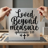 Loved Beyond Measure Faith-inspired Christian Faith Ready to Press DTF Transfer for Dtf