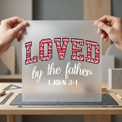 Loved Father Christian Scripture Christian Faith Ready to Press DTF Transfer for Dtf