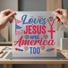 Loves Jesus America Too 4th Of July Christian Ready to Press DTF Transfer for Dtf