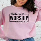 Made to Worship | Praise & Psalm 95:1 Sweatshirt - Luckets.com