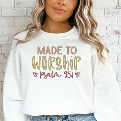 Made to Worship Psalm 95:1 | Worshipful Identity Sweatshirt - Luckets.com
