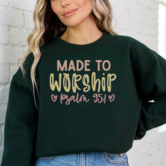 Made to Worship Psalm 95:1 | Worshipful Identity Sweatshirt - Luckets.com
