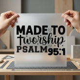 Made Worship Psalm Faith-inspired Christian Faith Ready to Press DTF Transfer for Dtf