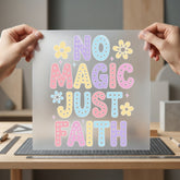 Magic Just Faith Pastel Christian Faith Ready to Press DTF Transfer for Dtf