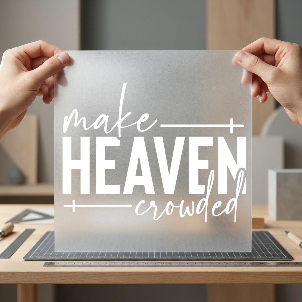 Make Heaven Crowded Inspiring Christian Faith Ready to Press DTF Transfer for Dtf
