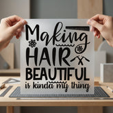 Making Hair Beautiful Stylist Funny Sarcastic Ready to Press DTF Transfer for Dtf