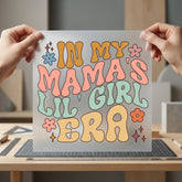Mama Lil Girl Era Mom Retro Ready to Press DTF Transfer for Dtf
