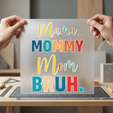 Mama Mommy Mom Bruh Mom Mama Ready to Press DTF Transfer for Dtf
