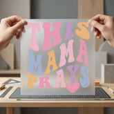 Mama Prays Retro Distressed Faith Prayer Ready to Press DTF Transfer for Dtf