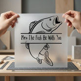 May Fish You Fishing Dad Funny Ready to Press DTF Transfer for Dtf