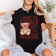 May Single Teddy Bear Valentine Funny Ready to Press DTF Transfer for Dtf