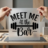 Meet Bar Gym Humour Fitness Gym Ready to Press DTF Transfer for Dtf