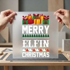 Merry Elfin Christmas Holiday Christmas Funny Ready to Press DTF Transfer for Dtf