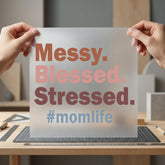 Messy Blessed Stressed Momlife Mom Funny Ready to Press DTF Transfer for Dtf