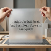 Might Laid Back Quote Funny Sarcastic Ready to Press DTF Transfer for Dtf