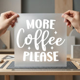 More Coffee Please Cozy Funny Sarcastic Ready to Press DTF Transfer for Dtf