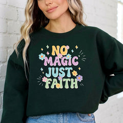 No Magic Just Faith | Affirmation & Floral Sweatshirt - Luckets.com