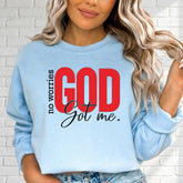 No Worries God Got Me | Divine Assurance Sweatshirt - Luckets.com