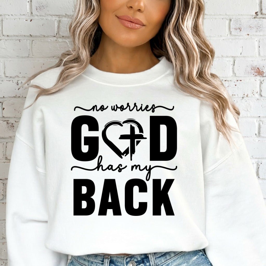 No Worries God Has My Back | Faith & Comfort Sweatshirt - Luckets.com