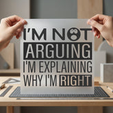Not Arguing Explaining Funny Funny Sarcastic Ready to Press DTF Transfer for Dtf