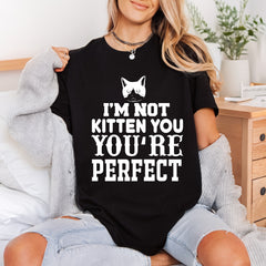 Not Kitten You Funny Funny Sarcastic Ready to Press DTF Transfer for Dtf