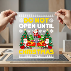 Not Open Until Christmas Christmas Funny Ready to Press DTF Transfer for Dtf