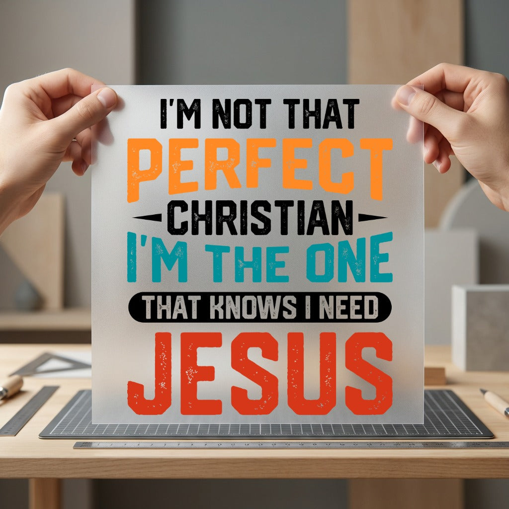 Not Perfect Christian Faith-based Christian Faith Ready to Press DTF Transfer for Dtf