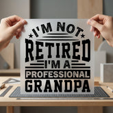 Not Retired Professional Grandpa Dad Grandpa Ready to Press DTF Transfer for Dtf